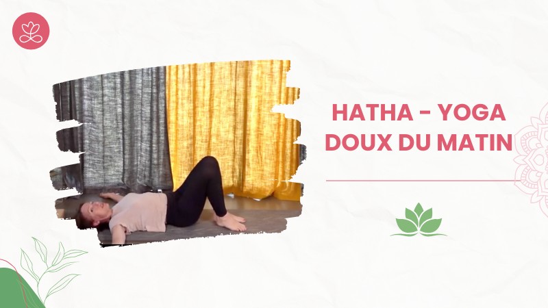 2. Hatha - Yoga doux du matin	avec Sonia Berthelot